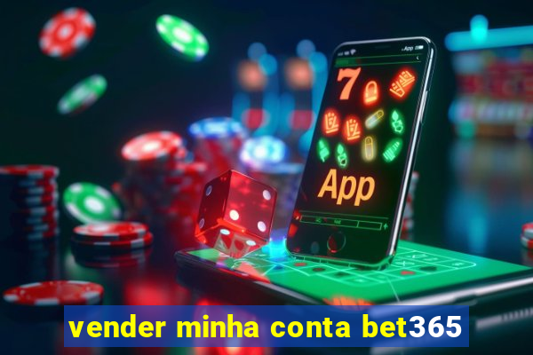 vender minha conta bet365